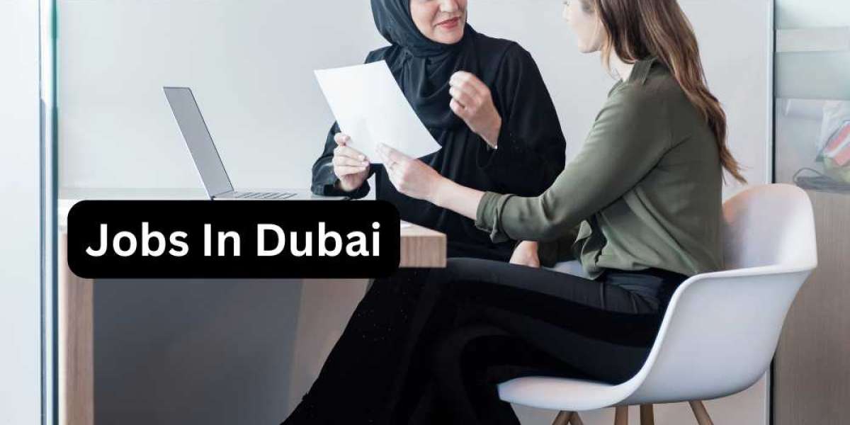 Jobs in Dubai: Your Gateway to a Thriving Career