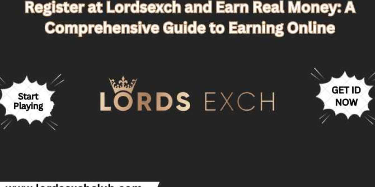 Register at Lordsexch and Earn Real Money: A Comprehensive Guide to Earning Online